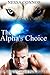 The Alpha's Choice (Wolves of Cadigan Pack, #1)