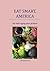 Eat Smart, America, an anti-aging diet primer by Angela Bell