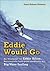 Eddie Would Go - Die Geschichte von Eddie Aikau, Hawaiianisch... by Stuart Holmes Coleman