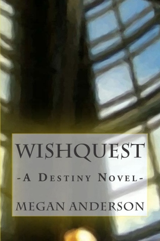 WishQuest: A Destiny Novel (Destiny, #1)