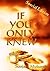 If You Only Knew