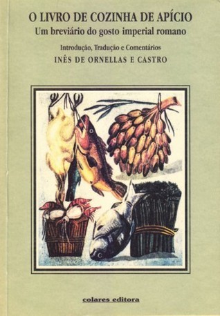 O Livro de Cozinha de Apício: Um Breviário do Gosto Imperial Romano