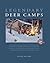 Legendary Deer Camps by Robert Wegner