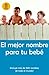 El mejor nombre para tu bebe (Spanish Edition)