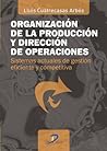 Organización de la producción y dirección de operaciones (Spanish Edition)