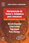 Interpretação de Textos e Semântica para Concursos Interpretação de Textos e Semântica para Concursos