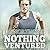 Nothing Ventured