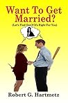 Want To Get Married? by Robert Hartmetz