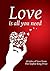 Love is All You Need: Ten t...