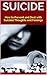 SUICIDE: How to Prevent and...