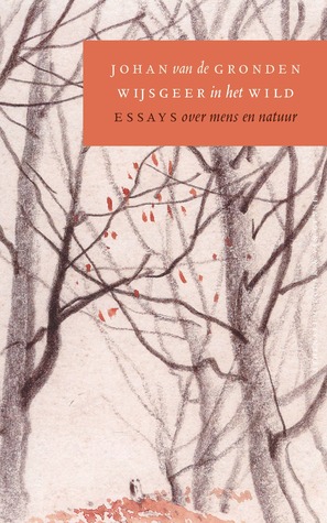 Wijsgeer in het wild: essays over mens en natuur (Paperback)