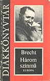 Három színmű by Bertolt Brecht