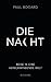 Die Nacht: Reise in eine ve...