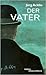 Der Vater : Roman