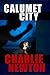 Calumet City: A Novel