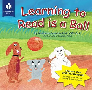 Learning to Read is a Ball: Promote Your Child's Language Development & Early Literacy Skills (Early Reader Books Level 1)