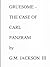 GRUESOME - The Case of Carl Panzram by G.M. Jackson III