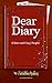 Dear Diary (Glitter and Crazy People)