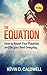 The Equation: How to Reach Your Potential and Be your Best Everyday (potential, unlimited, best, self, potential, John Maxwell)