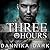 Three Hours by Dannika Dark