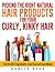 Picking the Right Natural Hair Products for Your Curly, Kinky Hair: Find the BEST Ingredients, Save Time and Save Money