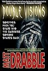 Double Visions by Matt Drabble