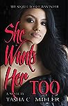 She Wants Her Too by Tasha C. Miller