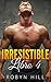 Irresistible: Libro 4