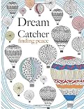 Dream Catcher: finding peace: Anti-stress Art therapy colouring