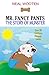Mr. Fancy Pants: The Story ...