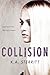 Collision by Kate Sterritt Collision by Kate Sterritt