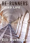 Re-Runners Third Life Part 1: A Time Travel Suspense Series