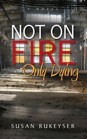Not On Fire, Only Dying