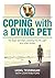 Coping with a Dying Pet: My...