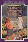 Ghost Beyond the Garden by Lynn Blankman