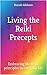 Living the Reiki Precepts: Embracing the Reiki principles in everyday life