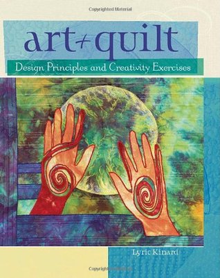 Art + Quilt: Design Principles and Creativity Exercises (Spiral-bound)