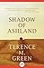 Shadow of Ashland by Terence M. Green Shadow of Ashland by Terence M. Green
