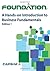 Foundation: A Hands-on Introduction to Business Fundamentals: B&W Version