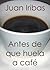 Antes de que huela a café by Juan Iribas Sánchez de Boado