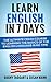 English: Learn English In 7 Days! - The Ultimate Crash Course to Learning the Basics of the English Language In No Time