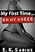 My First Time...On My Knees: BDSM Erotica (Short Fling Fiction)