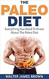 Paleo Diet by Walter James Brown