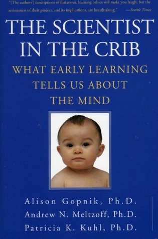 The Scientist in the Crib: What Early Learning Tells Us About the Mind (Paperback)