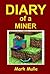 Diary of a Miner (An Unofficial Minecraft Book for Kids Age 9-12)