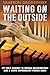 Waiting on the Outside: My Son's Journey to Federal Incarceration and a White Supremacist Prison Gang