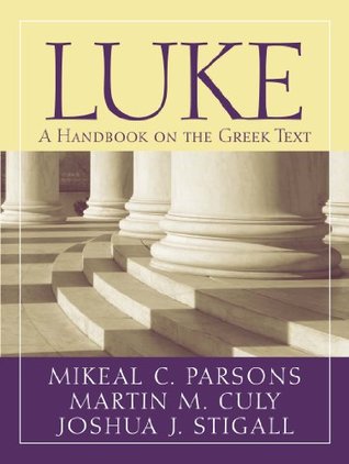 Luke: A Handbook on the Greek Text (Baylor Handbook on the Greek New Testament)