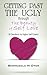 Getting Past The Ugly Through The Beauty of Self Love: 30 Devotions for Higher Self Esteem