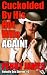 Cuckolded By His Hot Wife A...