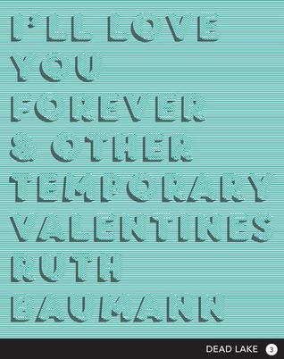 I'll Love You Forever & Other Temporary Valentines (Paperback)